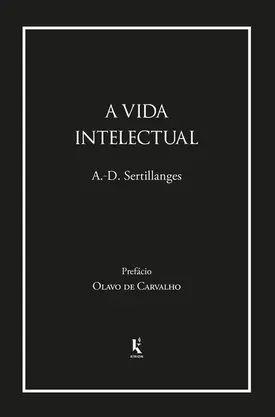 A vida intelectual: Seu espírito, suas condições, seus métodos