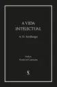 A vida intelectual: Seu espírito, suas condições, seus métodos