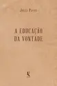 A educação da vontade