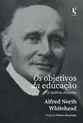 Os objetivos da educação: e outros ensaios