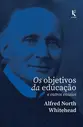 Os objetivos da educação: e outros ensaios