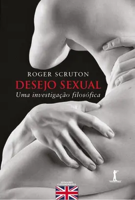 Desejo Sexual - Uma Investigação Filosófica