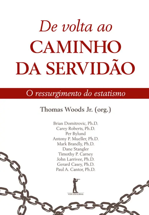 De volta ao caminho da servidão - o ressurgimento do estatismo (DESPACHO EM 5 DIAS ÚTEIS)