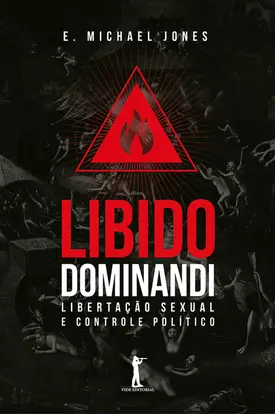 Libido Dominandi: Libertação sexual e controle político