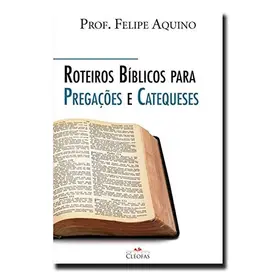 Roteiros bíblicos para Pregações e Catequeses