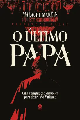 O último Papa: Uma conspiração diabólica para destruir o Vaticano (DESPACHO EM 7 DIAS ÚTEIS)