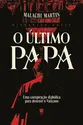 O último Papa: Uma conspiração diabólica para destruir o Vaticano (DESPACHO EM 7 DIAS ÚTEIS)