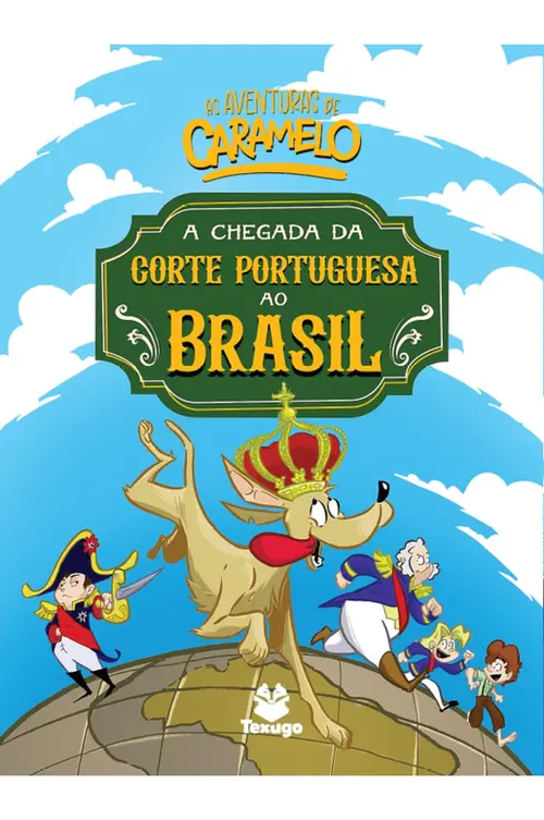 As aventuras de Caramelo: A chegada da corte portuguesa ao Brasil - vol. II