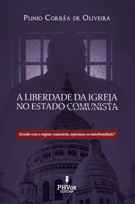 A Liberdade da Igreja no Estado Comunista