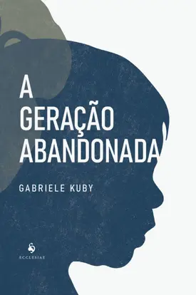 A geração abandonada