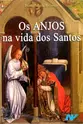 Os Anjos na Vida dos Santos