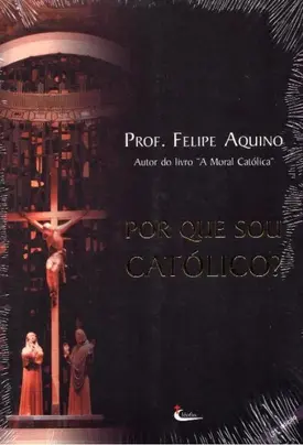 Por Que Sou Católico?