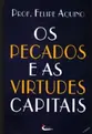 Os Pecados e as Virtudes Capitais