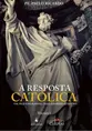A Resposta Católica - 3 Edição