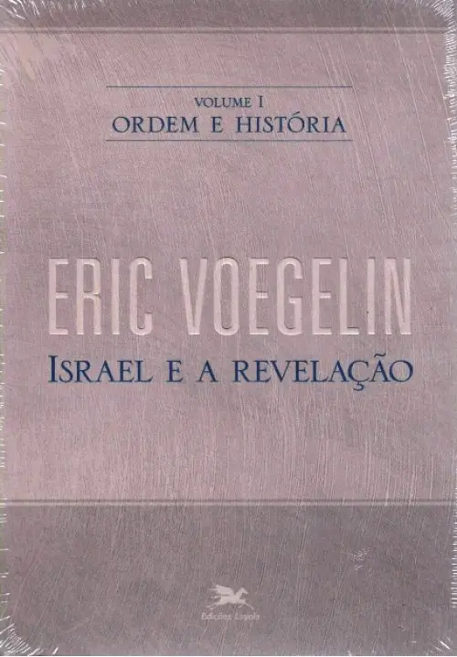 Ordem e História - Vol. 1: Israel e a Revelação