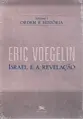 Ordem e História - Vol. 1: Israel e a Revelação