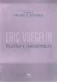 Ordem e História - Vol. 3: Platão e Aristóteles