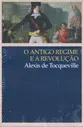 O Antigo Regime e a Revolução