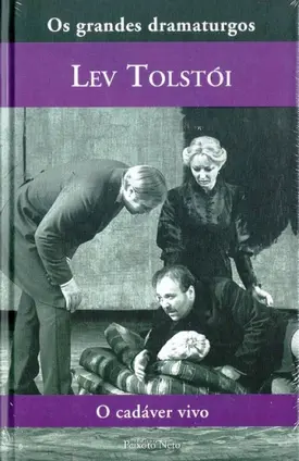 Coleção os grandes dramaturgos - O Cadáver Vivo
