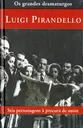 Coleção os grandes dramaturgos - Seis Personagens à Procura de Autor