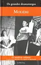 Coleção os grandes dramaturgos - O Médico Volante - As Preciosas Ridículas - Os Ciúmes do Barbouillé