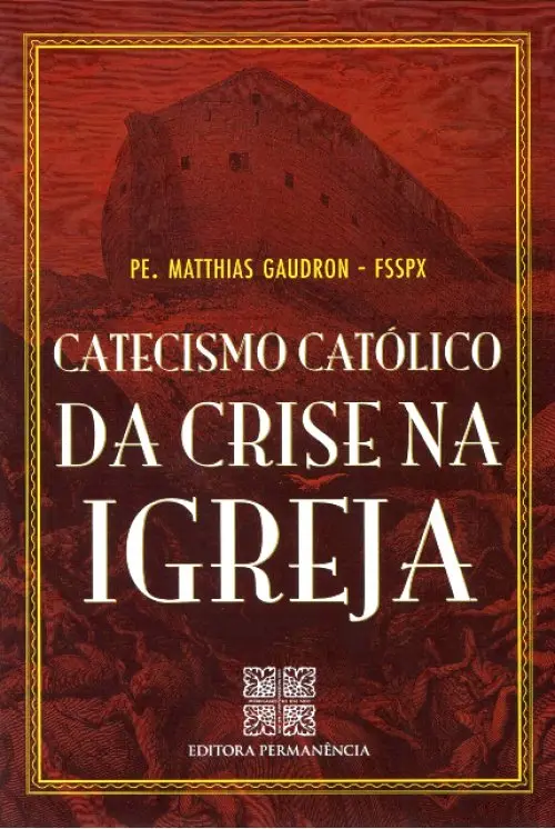 Catecismo Católico da Crise na Igreja