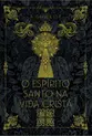 O Espirito Santo na vida Cristã