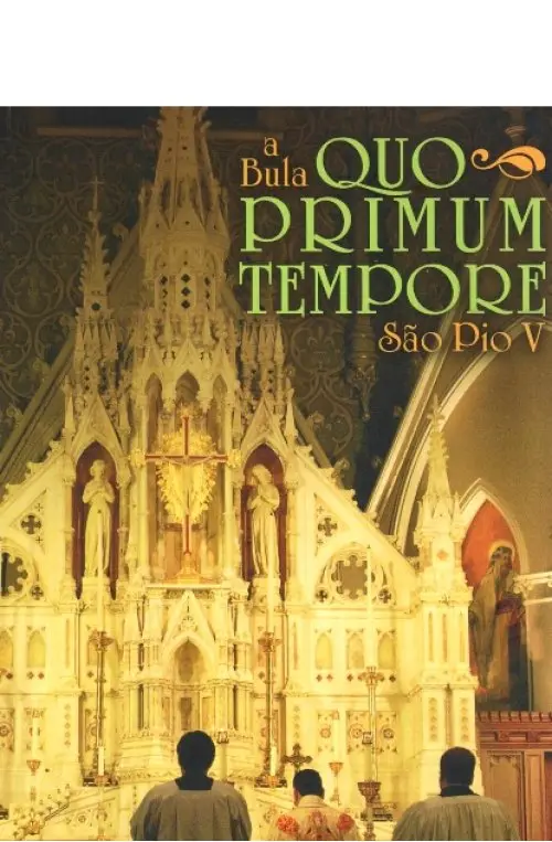 A Bula Quo Primum Tempore - São Pio V