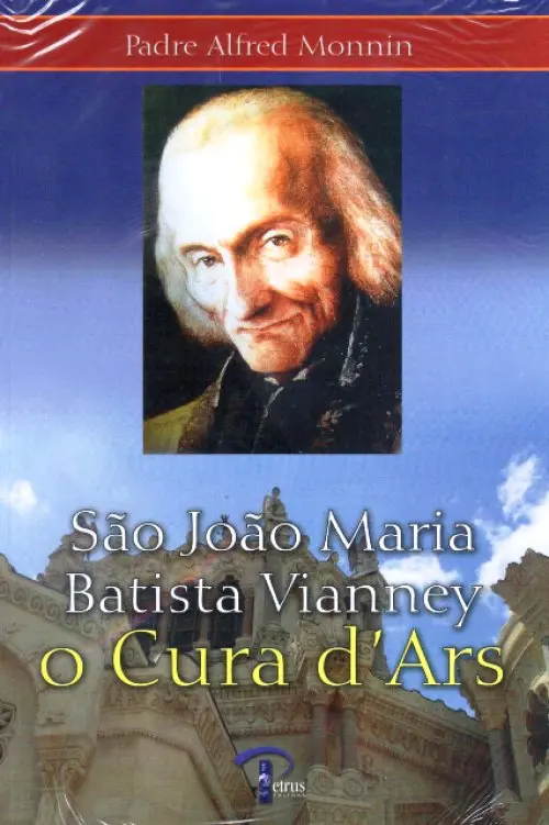 São João Maria Batista Vianney - o Cura d'Ars