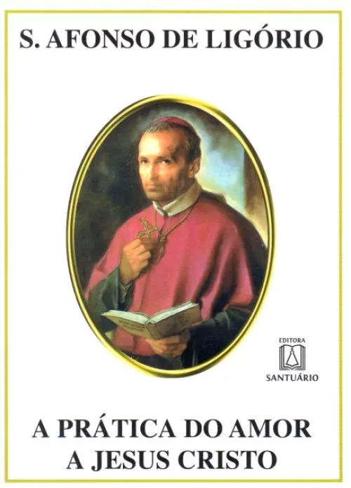 A Prática do Amor a Jesus Cristo