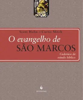 O Evangelho de São Marcos - Cadernos de Estudo Bíblico