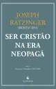 Ser Cristão na Era Neopagã - Vol. I