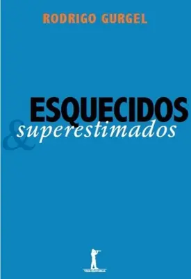 Esquecidos e Superestimados