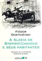 A Aldeia de Stenpántchikovo e seus Habitantes