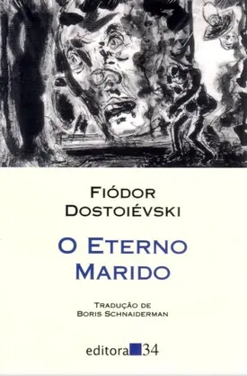 O Eterno Marido (Editora 34)
