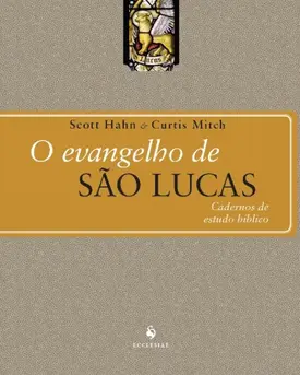 O Evangelho de São Lucas - Cadernos de Estudo Bíblico