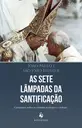 As Sete Lâmpadas da Santificação