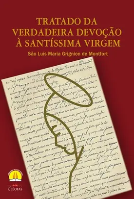 Tratado da Verdadeira Devoção à Santíssima Virgem (Cléofas)
