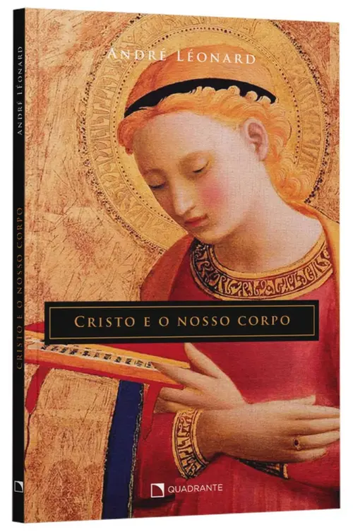 Cristo e o Nosso Corpo
