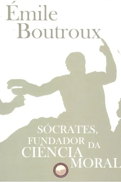 Sócrates, Fundador da Ciência Moral