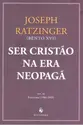 Ser Cristão na Era Neopagã - Vol. III - Entrevistas (1986 - 2003)