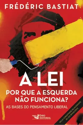 A Lei: Por que a esquerda não funciona?