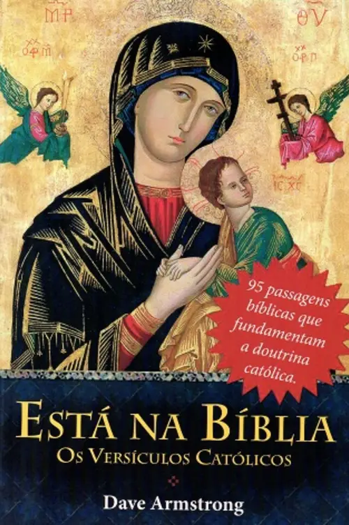 Está na Bíblia - Os Versículos Católicos