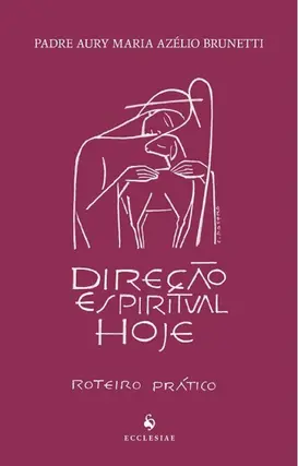 Direção Espiritual Hoje - Roteiro Prático