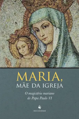 Maria, Mãe da Igreja