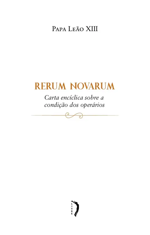 Rerum Novarum: Carta encíclica sobre a condição dos operários