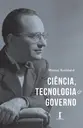 Ciência, Tecnologia e Governo