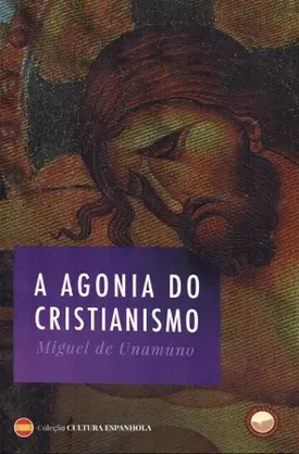 A Agonia do Cristianismo