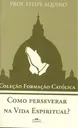 Como Perseverar na Vida Espiritual?