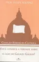 Você conhece a verdade sobre o caso de Galileu Galilei?